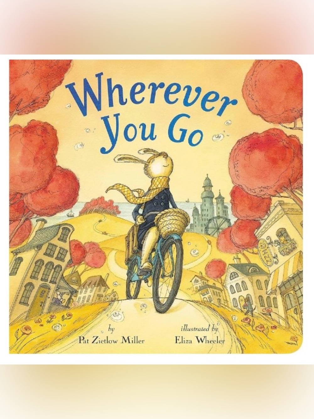 ⭐️Wherever You Go by Pat Zietlow Miller NEW